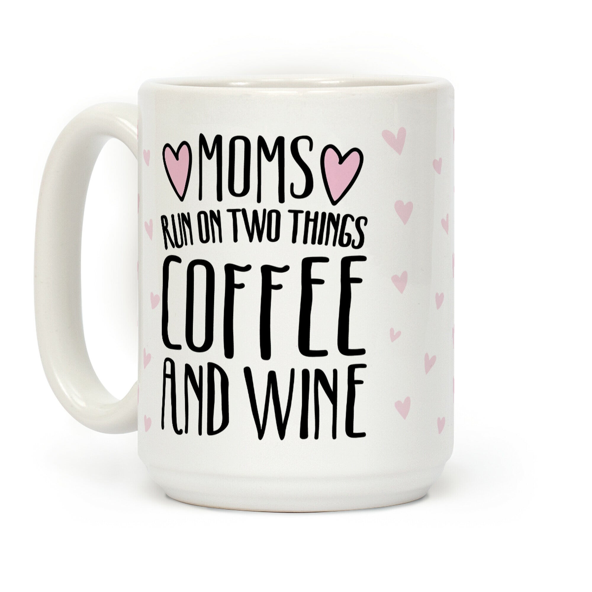 Moms Run On Two Things Coffee and Wine White Print Coffee Mug